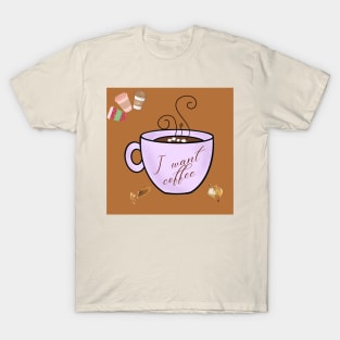 i want coffee T-Shirt